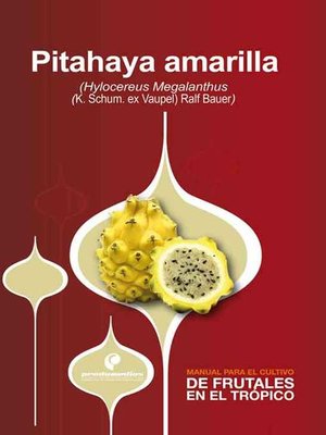cover image of Manual para el cultivo de frutales en el trópico. Pitahaya